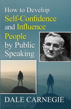 How to Develop Self-Confidence and Influence People by Public Speaking